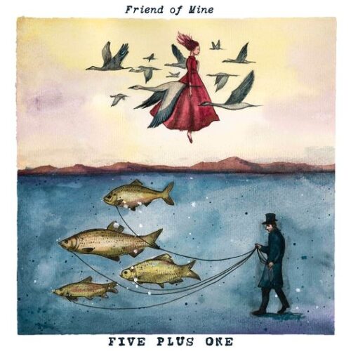 Five plus one - Friend of mine