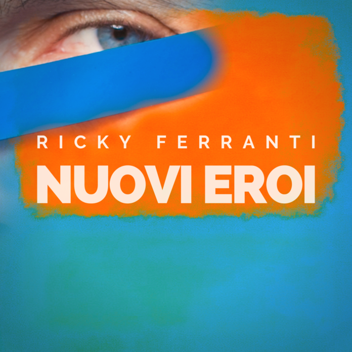 Ricky Ferranti - NUOVI EROI def
