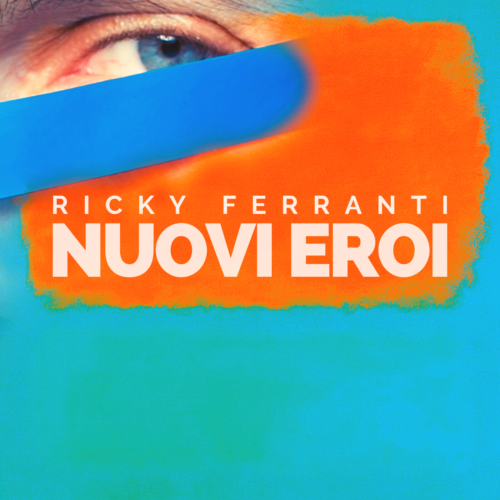 Ricky Ferranti - Nuovi eroi