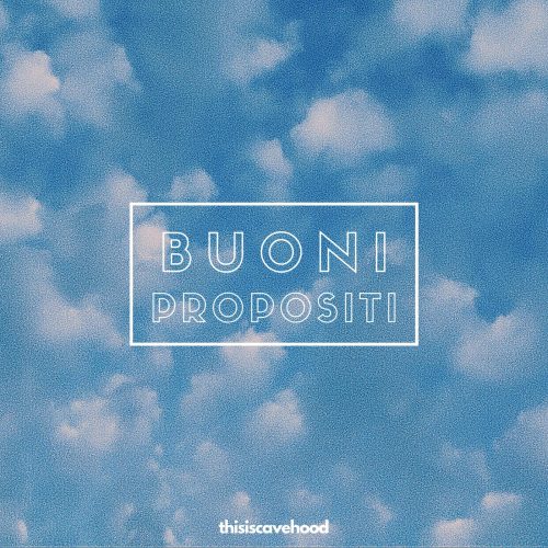 Buoni propositi - thisiscavehood