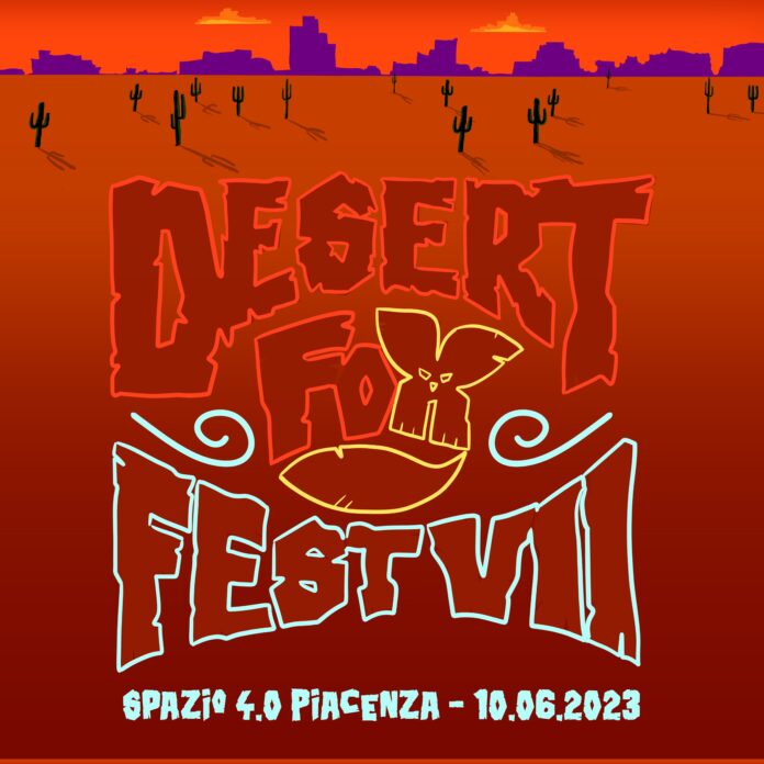 Desert Fox Fest VII: 10 Giugno 2023 | Spazio 4.0 Piacenza