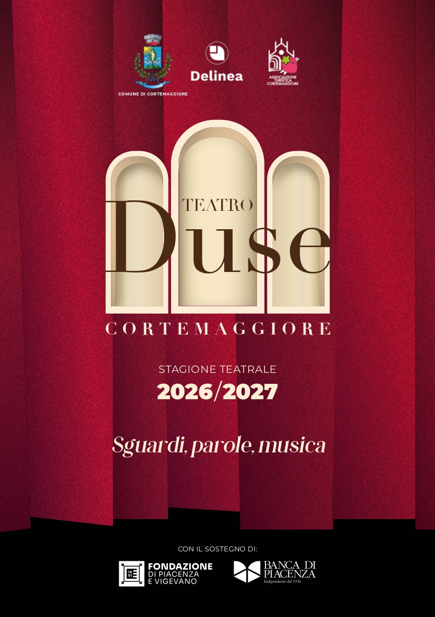 Stagione Teatrale al Teatro Duse di Cortemaggiore | 23 Ottobre 2026-08 e 09 Maggio 2027